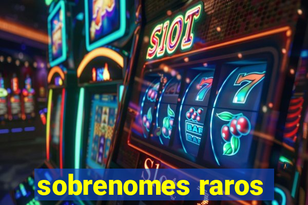 sobrenomes raros